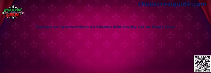 Conheça as Características do Símbolo Wild Cranky Cat no Chaos Crew