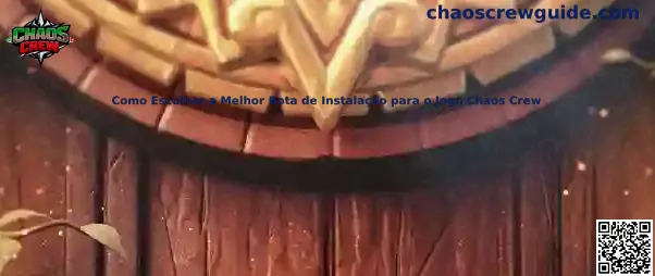 Como Escolher a Melhor Rota de Instalação para o Jogo Chaos Crew