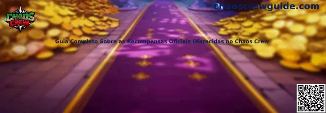 Guia Completo Sobre as Recompensas Oficiais Oferecidas no Chaos Crew
