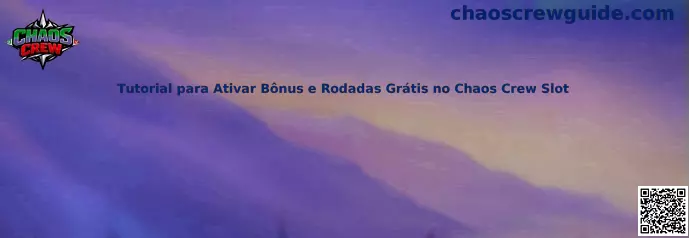 Tutorial para Ativar Bônus e Rodadas Grátis no Chaos Crew Slot