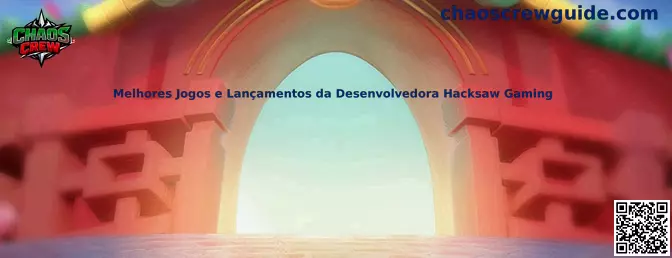 Melhores Jogos e Lançamentos da Desenvolvedora Hacksaw Gaming