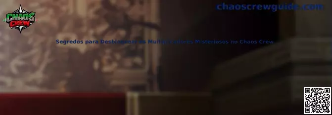 Segredos para Desbloquear os Multiplicadores Misteriosos no Chaos Crew