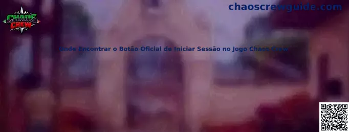 Onde Encontrar o Botão Oficial de Iniciar Sessão no Jogo Chaos Crew