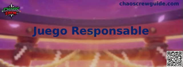 Información de Chaos Crew sobre Juego Responsable