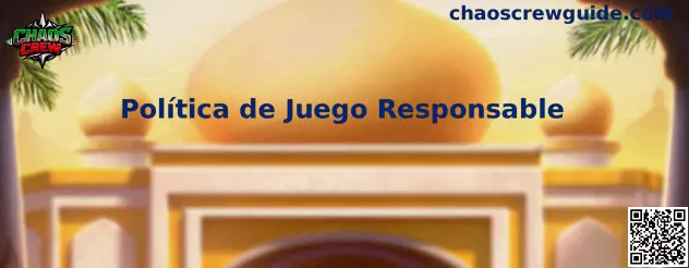Política de Juego Responsable de Chaos Crew