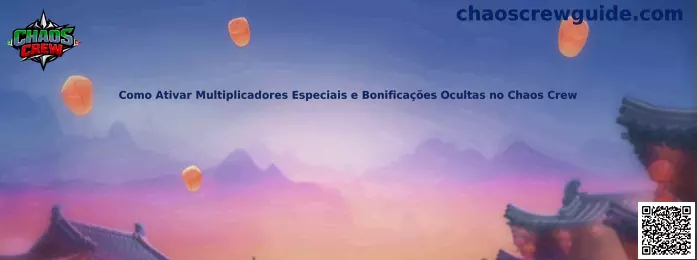 Como Ativar Multiplicadores Especiais e Bonificações Ocultas no Chaos Crew