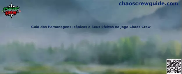 Guia dos Personagens Icônicos e Seus Efeitos no Jogo Chaos Crew
